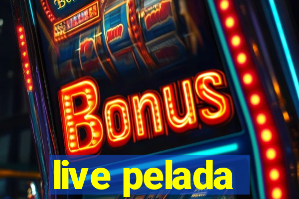live pelada